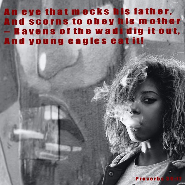 Proverbs, disobedient children, mocks, father, ravens, eagles, perish, death, Bible, warning, God, 