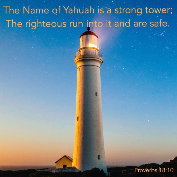 His name, Yahuah, God, strong tower, righteous, run in, safe, Yahusha, Jesus, Bible, Proverbs