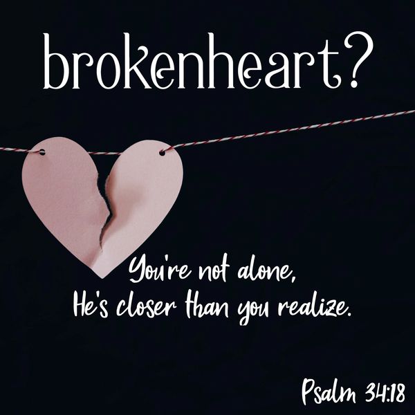 brokenhearted, sadness, alone, Psalm, scripture, God, Yahuah, Elohim, El, Yahusha, Jesus