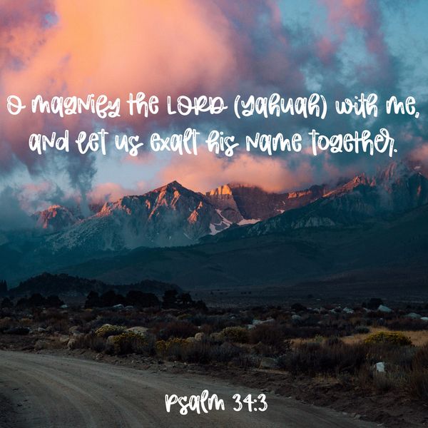 Magnify Yahuah, exam his Name, together, Psalm, Bible, Elohim, God, Jesus, Yahusha, scripture