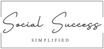 Social Success Simplified