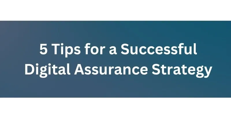 Digital Assurance Strategy Tips Digital Assurance Strategy Tips