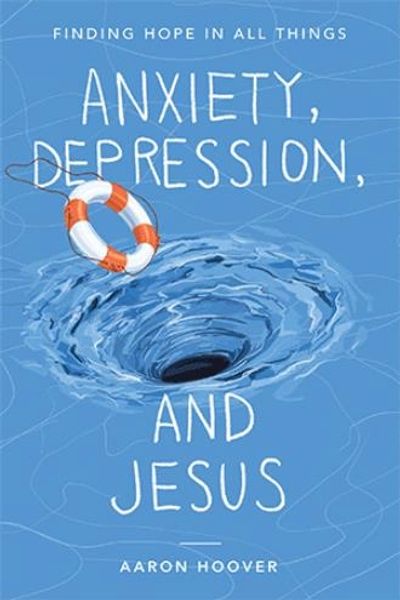 Anxiety depression Jesus book mental illness mental health pastor author struggle