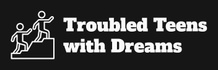 Troubled Teens With Dreams