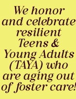 We honor & celebrate resilient youth who age out of foster care!