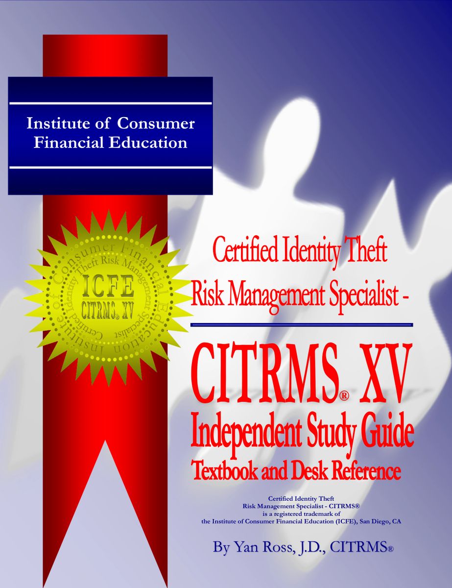 The Icfe Certified Identity Theft Risk Management Specialist Citrms Xv