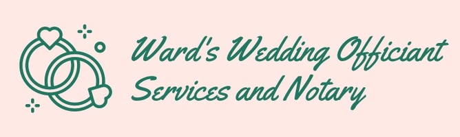 Ward's Wedding Officiant Services and Notary