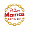 When Mamas Link Up