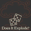 Does It Explode?