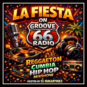 La Fiesta mixshow hosted by DJ M. Martinez on Groove 66 Radio