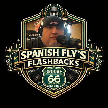 Spanish Fly’s Flashbacks hosted by DJ Spanish Fly on Groove 66 Radio
