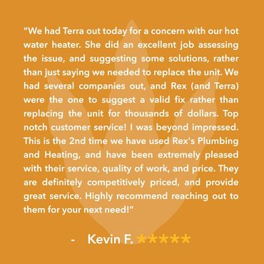 Top notch customer service! Beyond impressed. This is the 2nd time we have used Rex's Plumbing.