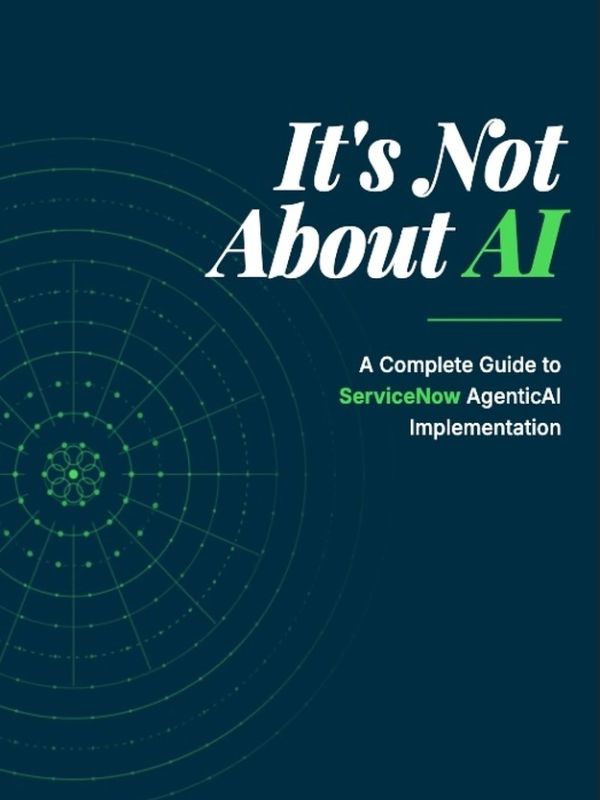 Guidebook cover titled 'It's Not About AI' for ServiceNow AgenticAI implementation.