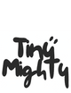 TINY AND MIGHTY ACADEMY