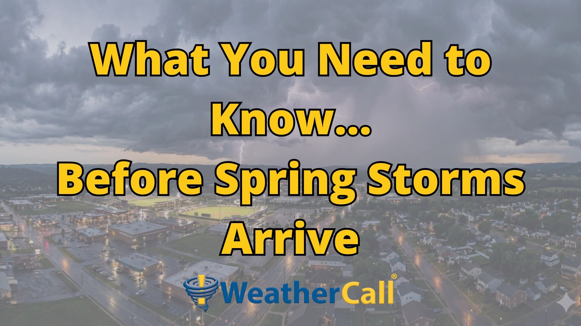 What You Need to Know Before Spring Storms Arrive