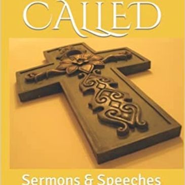 CALLED, is a collection of original sermons, speeches, and sayings  inspired by God. 