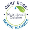 Chef Rose Garde Manger
nutritional cusine 
