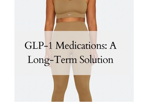 Woman in tan workout outfit with text about GLP-1 medications as a long-term solution.