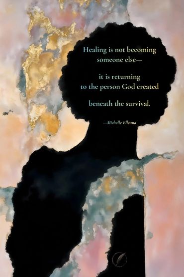 Healing is not becoming someone else—it is returning to the person God created beneath the survival.