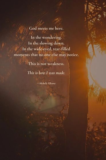 In the tear-filled moments that no one else may notice. It’s not weakness. It’s how I was made