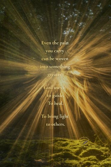 Sunlight pouring through a forest, reminding us that even the pain we carry can be woven into good