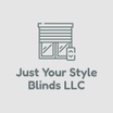 Just Your Style Blinds LLC