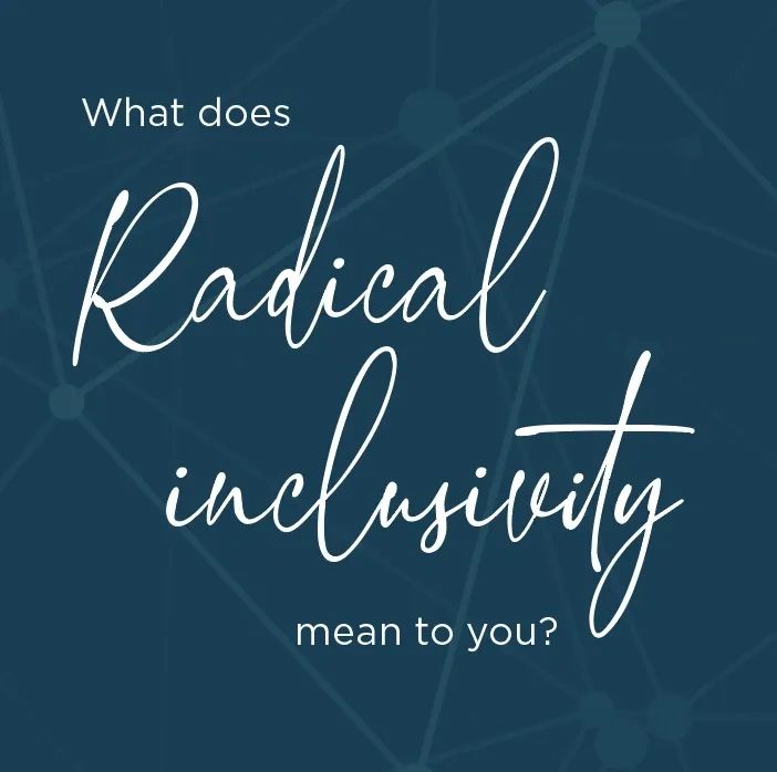 What Is Radical Inclusivity And Why Does It Matter