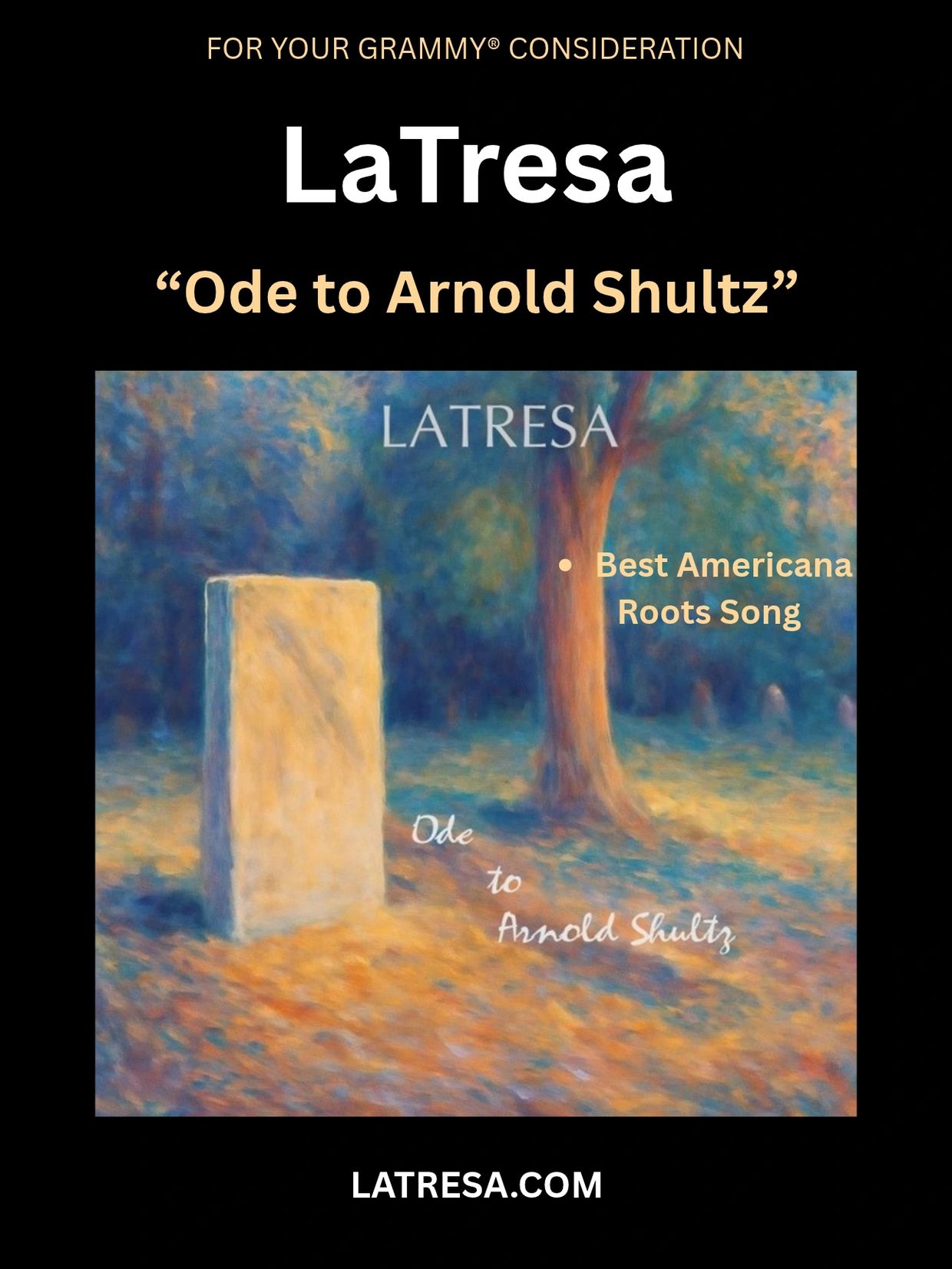 Grammy consideration for LaTresa's song Ode to Arnold Shultz.
