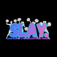 Slay.
A tool for the modern cheerleader.