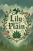 Lily The Plain