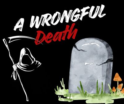 Illustration of a grim reaper near a tombstone with text 'A Wrongful Death'.