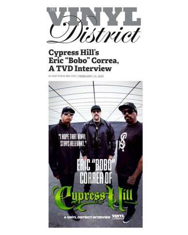 Cypress Hill's Eric "Bobo" Correa interviewed for Vinyl District.