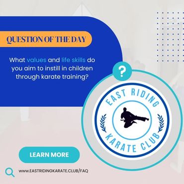 Question of the day - What Values and life skills do you aim to instil in children through Karate 
