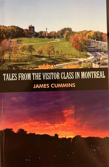 Tales From the Visitor Class in Montreal by James Cummins