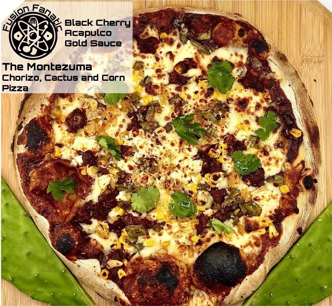 The Montezuma pizza with chorizo, cactus, corn, and Black Cherry Acapulco Gold Sauce.