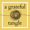 a grateful tangle