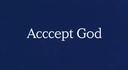 Accept God