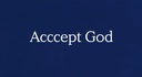 Accept God