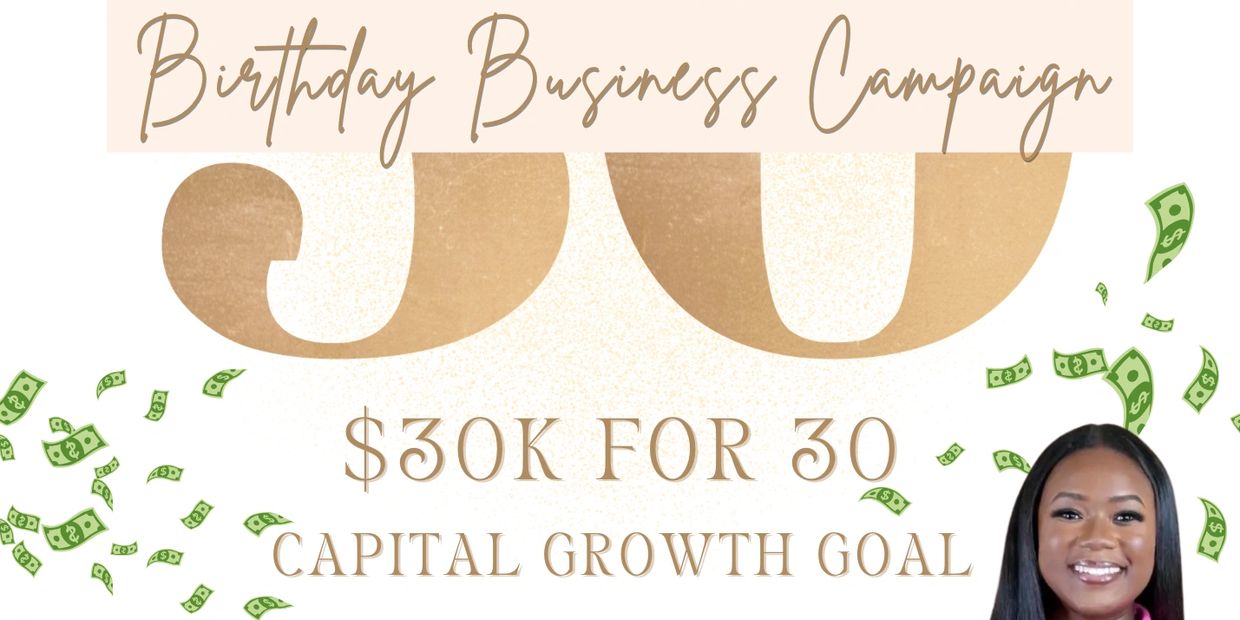 Birthday Business Campaign promoting $30K capital growth goal.