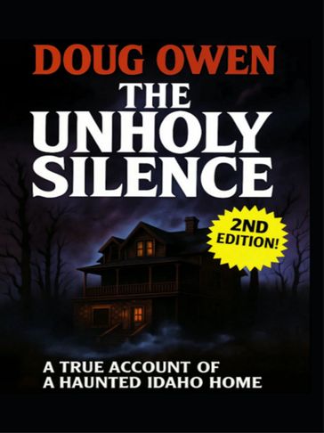 Book cover of 'The Unholy Silence' by Doug Owen, a true paranormal story set in Idaho.