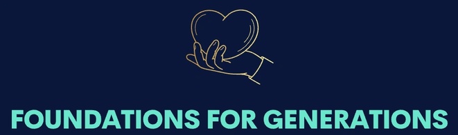            Foundations for Generations
