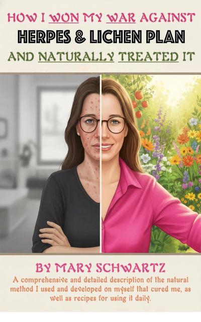 Book cover of Mary Schwartz's "HOW I WON MY WAR AGAINST HERPES & LICHEN PLAN  
A comprehensive and d