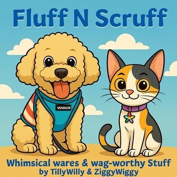 Shop our Etsy store, Fluff N Scruff Stuff for cool TillyWilly & ZiggyWiggy Merch