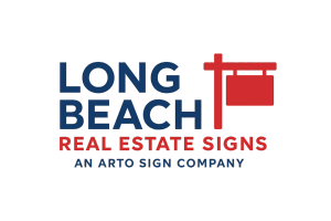 Long Beach Real Estate Signs 
An Arto Sign Company