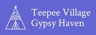             Teepee VillagE                       Gypsy Haven                 Book @ 423-506-9152