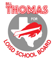 Bill Thomas
for LOISD SCHOOL BOARD