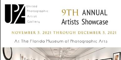 The 9th Annual 
UPAGallery Artist Showcase 
@ Florida Museum of Photographic Art, FMOPA.ORG

Novembe