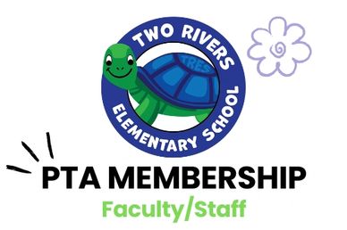 Two Rivers Elementary PTA membership for faculty/staff.