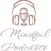 Mindful Podcasts