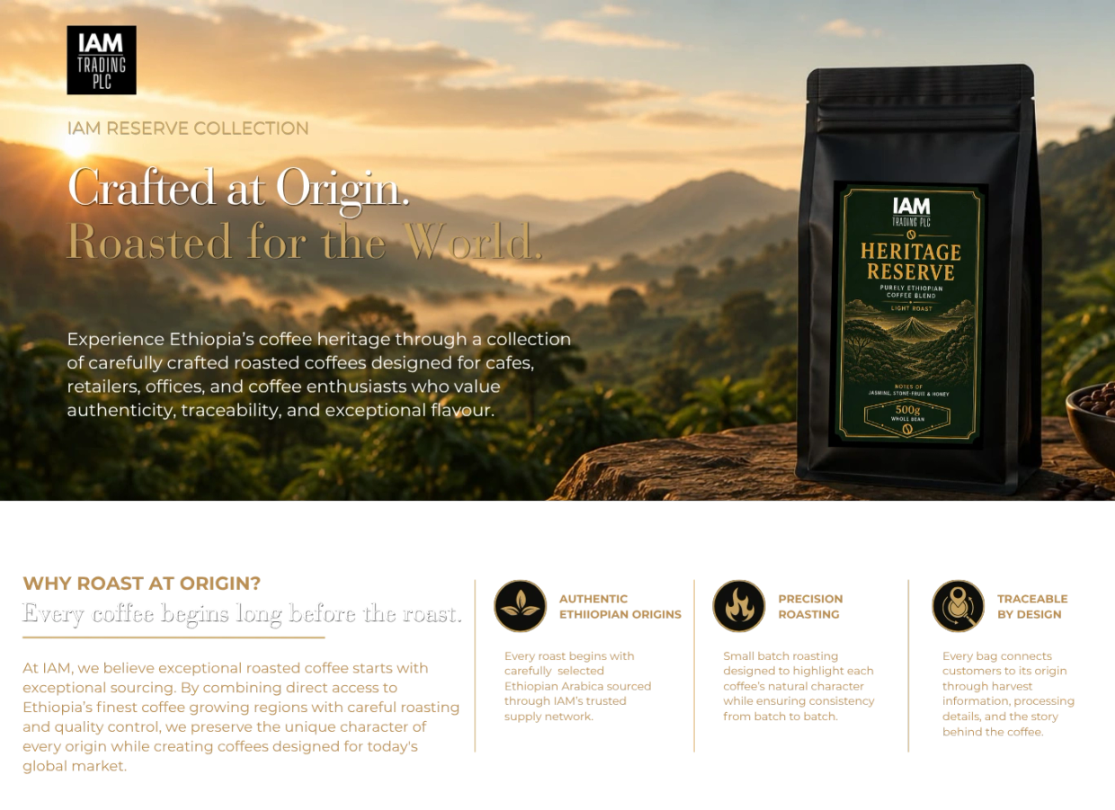 IAM Trading PLC Ethiopian coffee with heritage and quality. Our reserve collection roasted from only the best Ethiopia has to offer. 